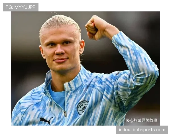 哈兰德赛事密集期进球效率面临英超联赛强度考验